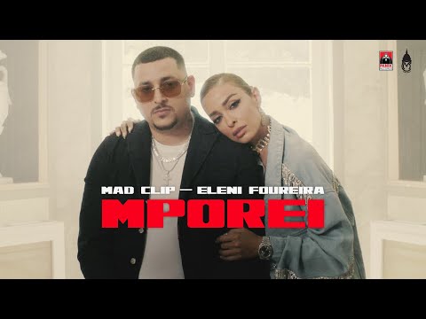 Mad Clip &amp; Eleni Foureira - Mporei - Official Music Video
