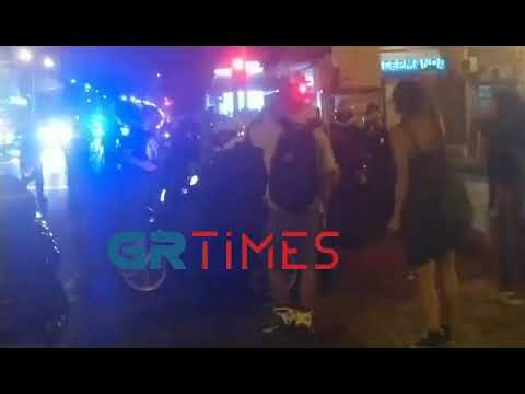 Επεισόδια στη Θεσσαλονίκη-Διαμαρτυρίες πολιτών